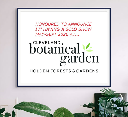 Solo Show at Cleveland Botanical Gardens May-Sept 2026